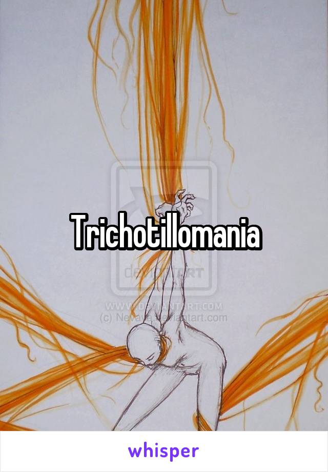 Trichotillomania