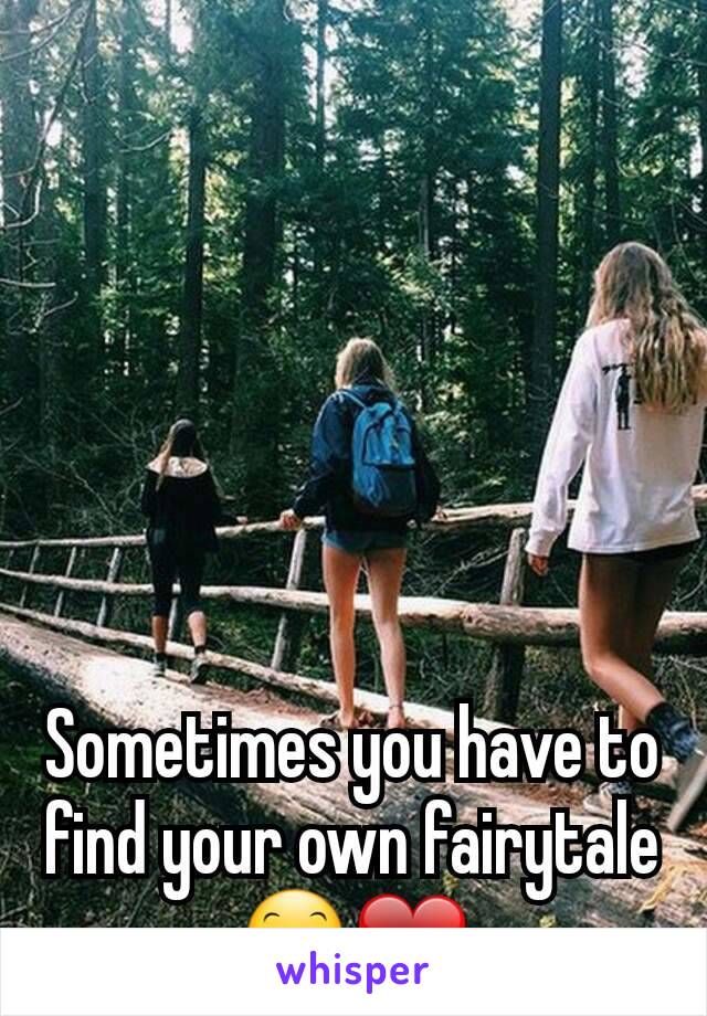 Sometimes you have to find your own fairytale 😊❤