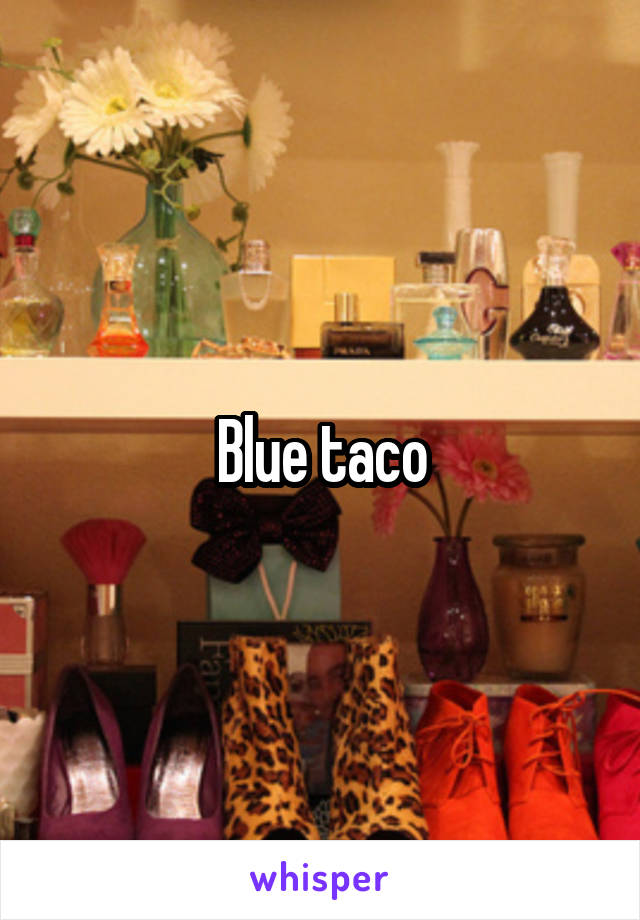 Blue taco