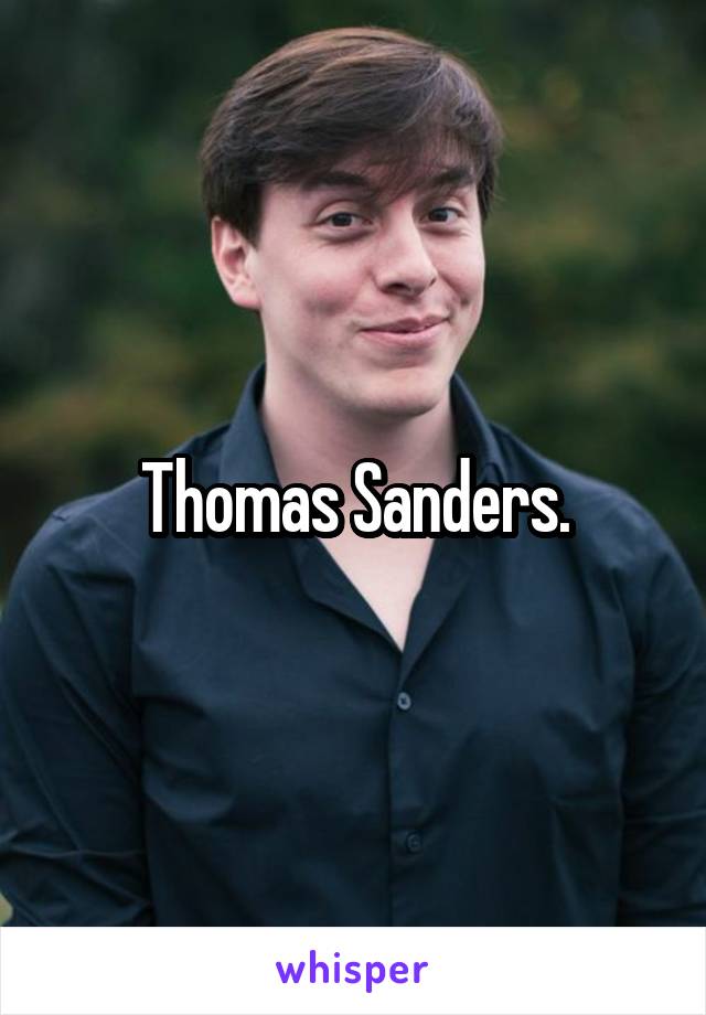 Thomas Sanders.