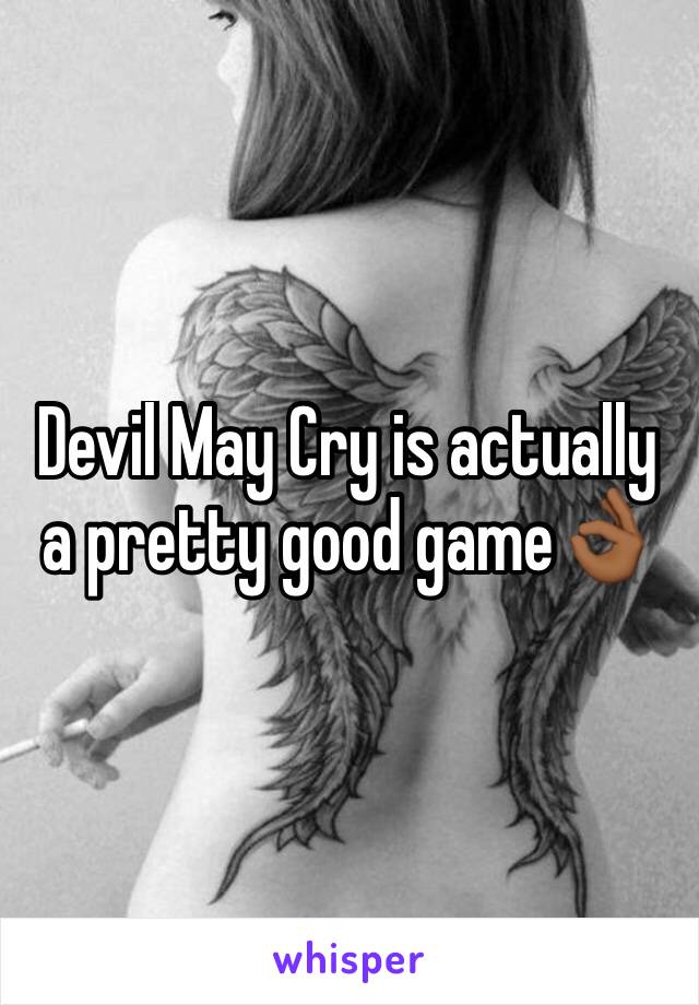 Devil May Cry is actually a pretty good game👌🏾