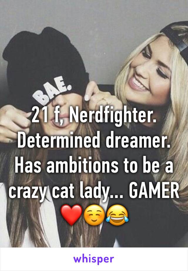 21 f, Nerdfighter. Determined dreamer. Has ambitions to be a crazy cat lady... GAMER ❤☺😂