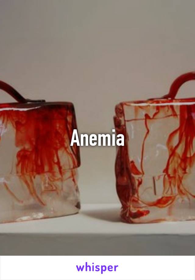 Anemia