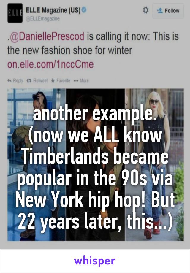 


another example.
(now we ALL know Timberlands became popular in the 90s via New York hip hop! But 22 years later, this...)