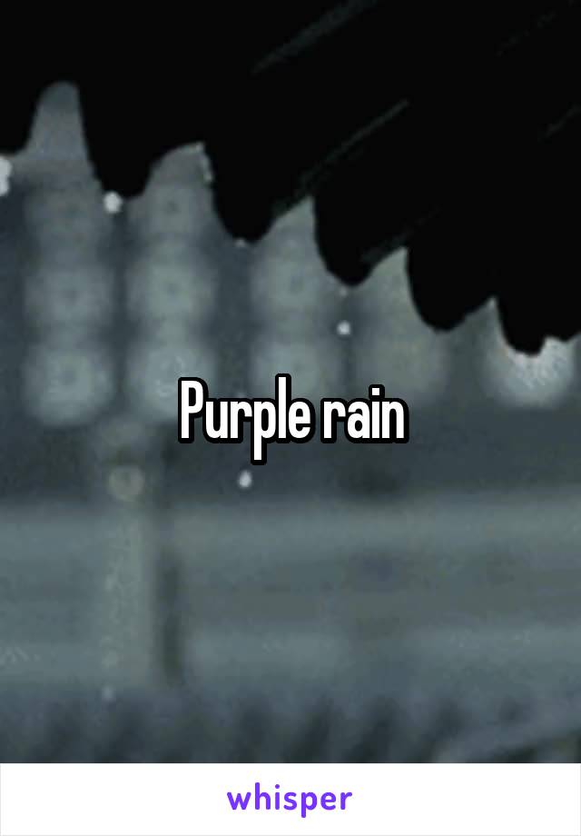 Purple rain