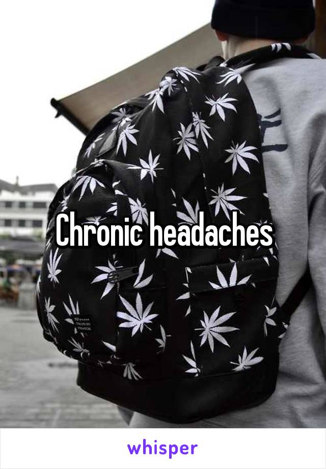 Chronic headaches