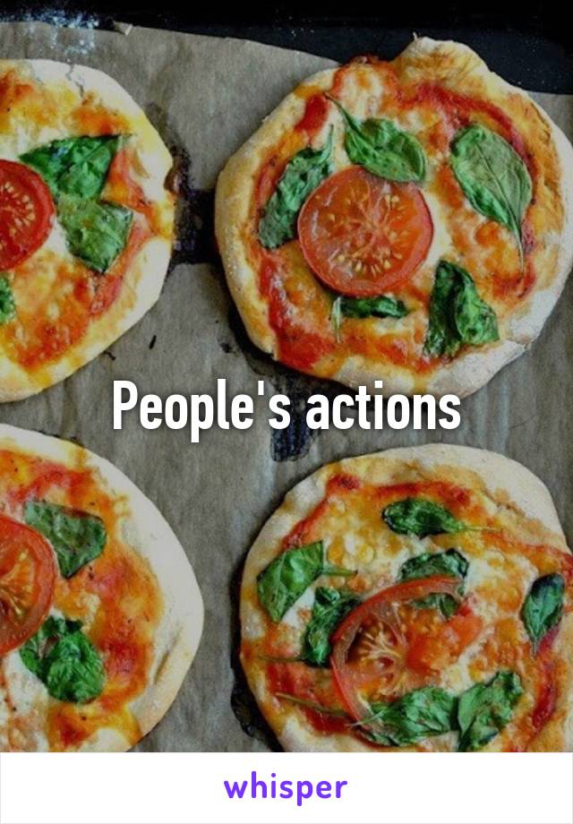 People's actions