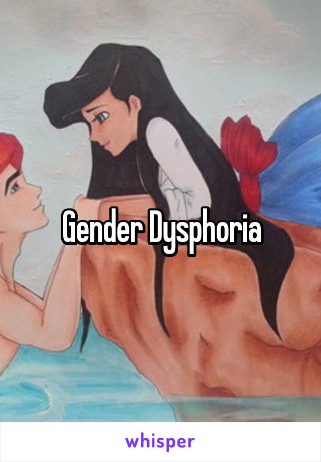 Gender Dysphoria