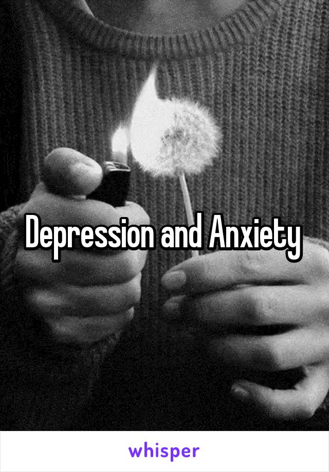 Depression and Anxiety 