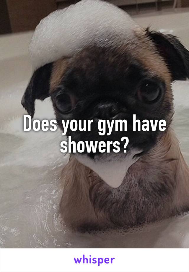 Does your gym have showers?