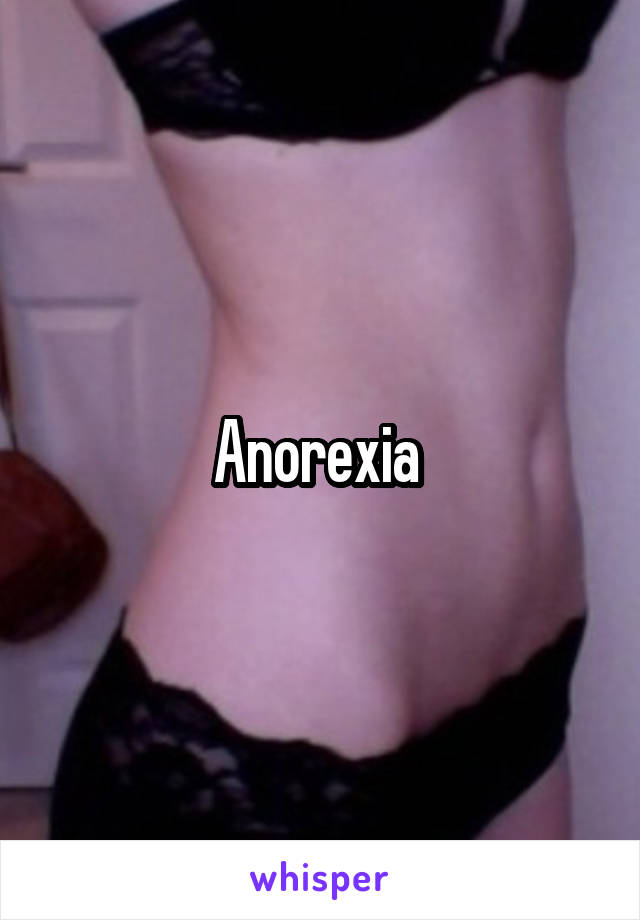 Anorexia 