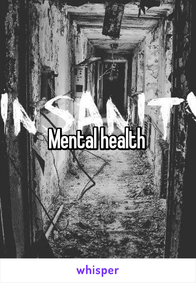 Mental health 