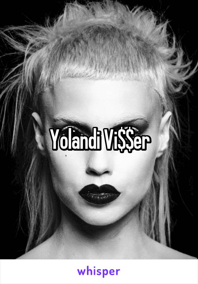 Yolandi Vi$$er