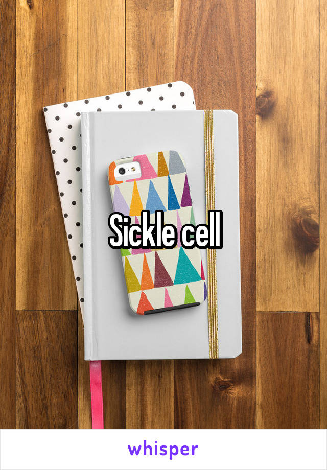 Sickle cell