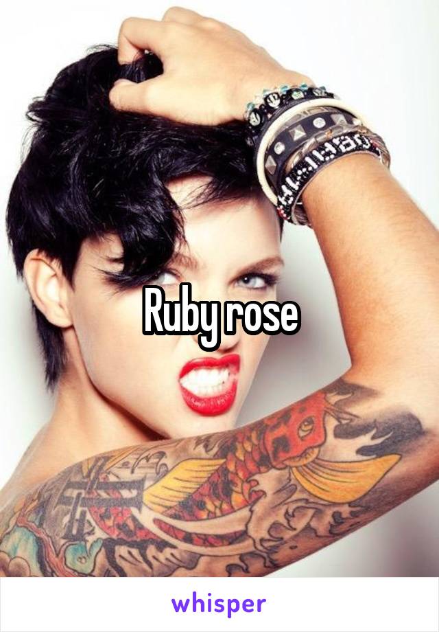 Ruby rose