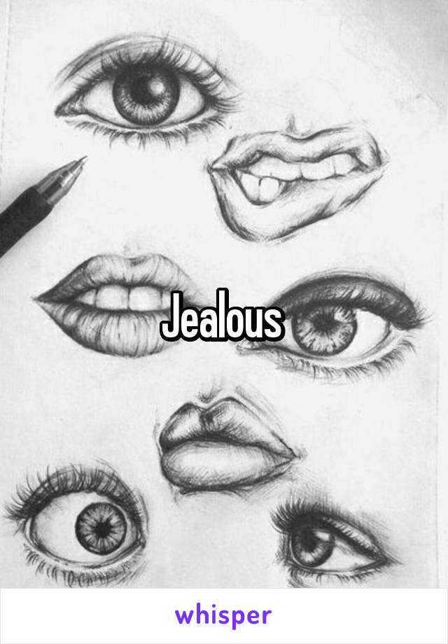 Jealous 