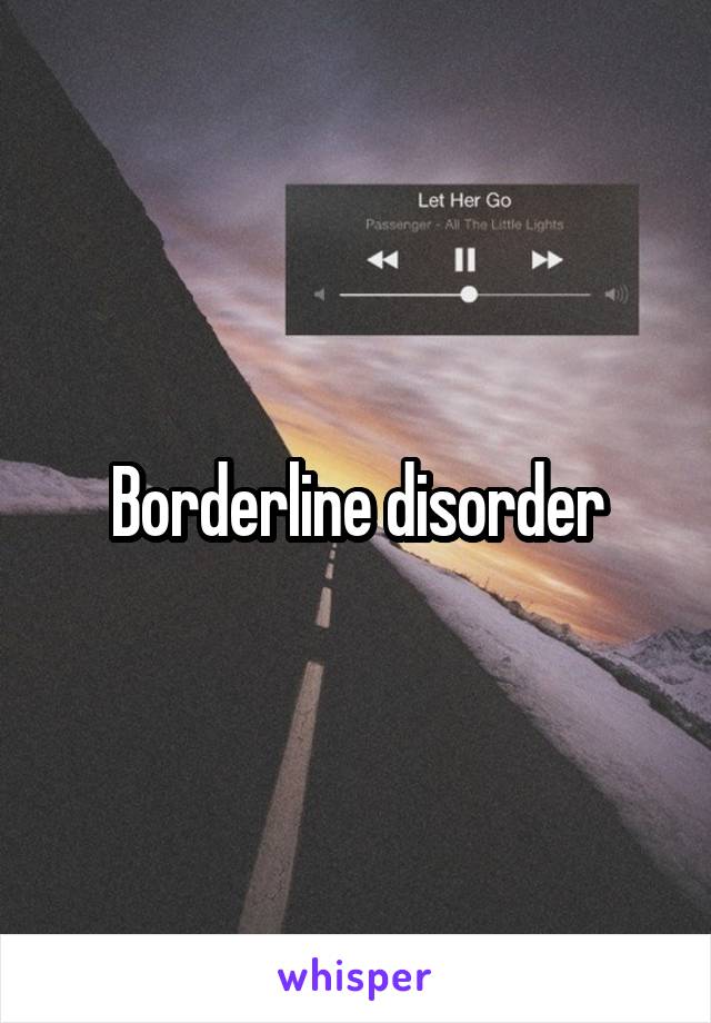 Borderline disorder