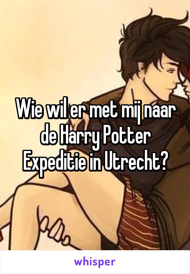 Wie wil er met mij naar de Harry Potter Expeditie in Utrecht?