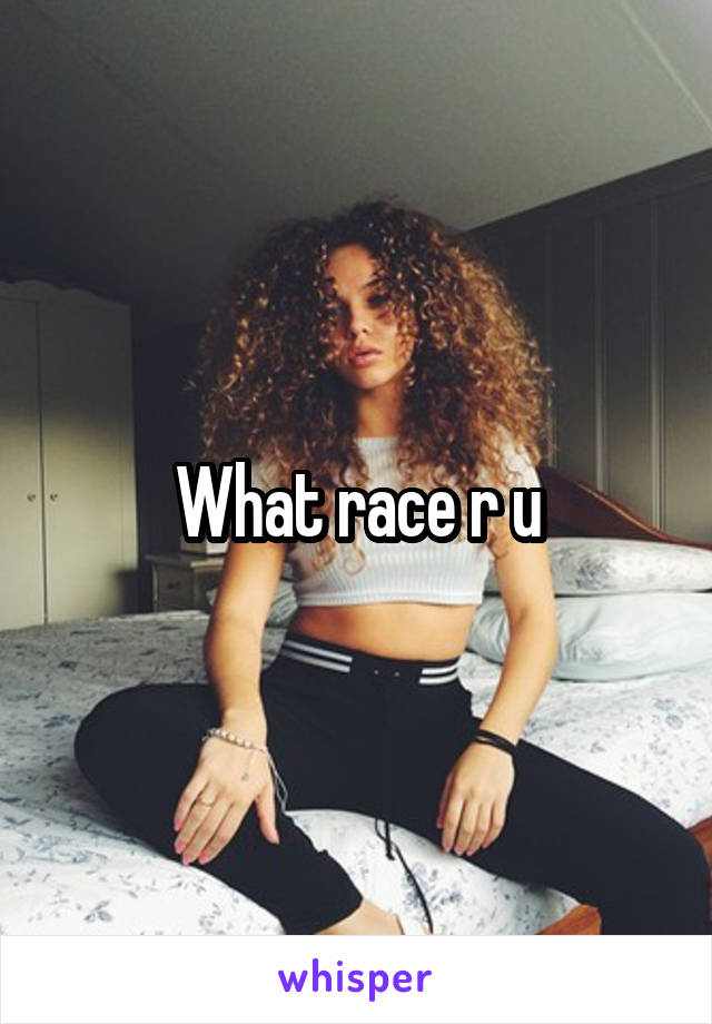 What race r u