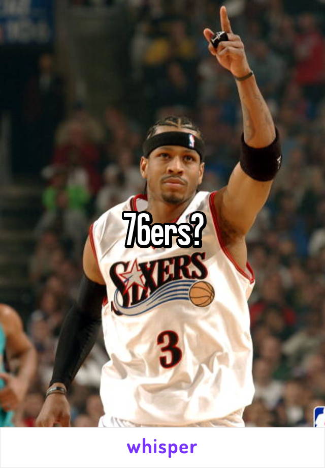 76ers?