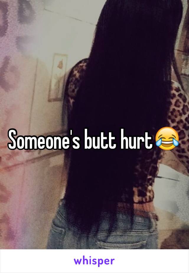 Someone's butt hurt😂