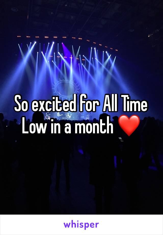 So excited for All Time Low in a month ❤