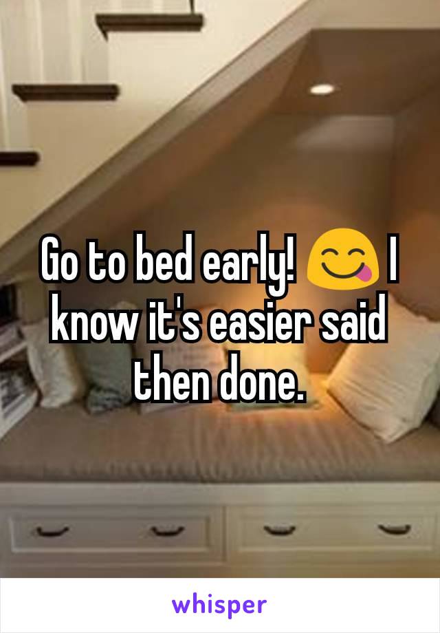 Go to bed early! 😋 I know it's easier said then done.