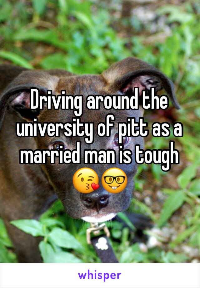 Driving around the university of pitt as a married man is tough 😘🤓