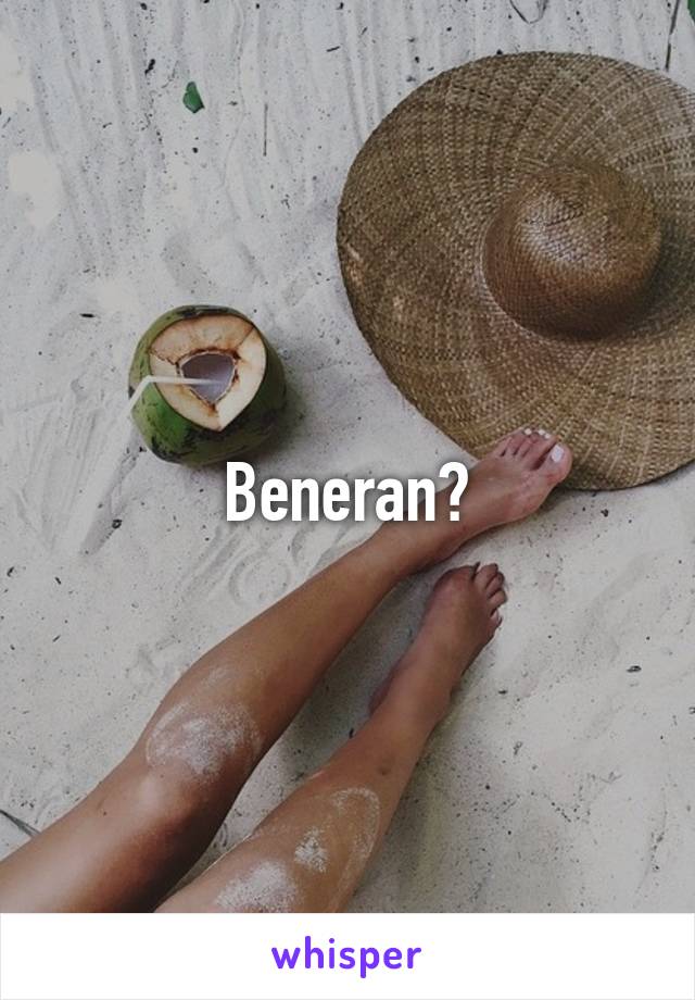 Beneran?