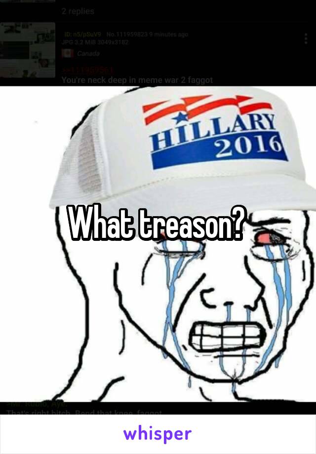 What treason? 