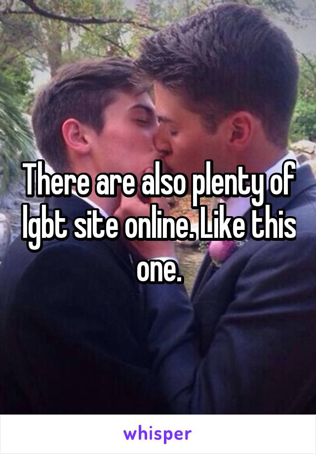 There are also plenty of lgbt site online. Like this one.