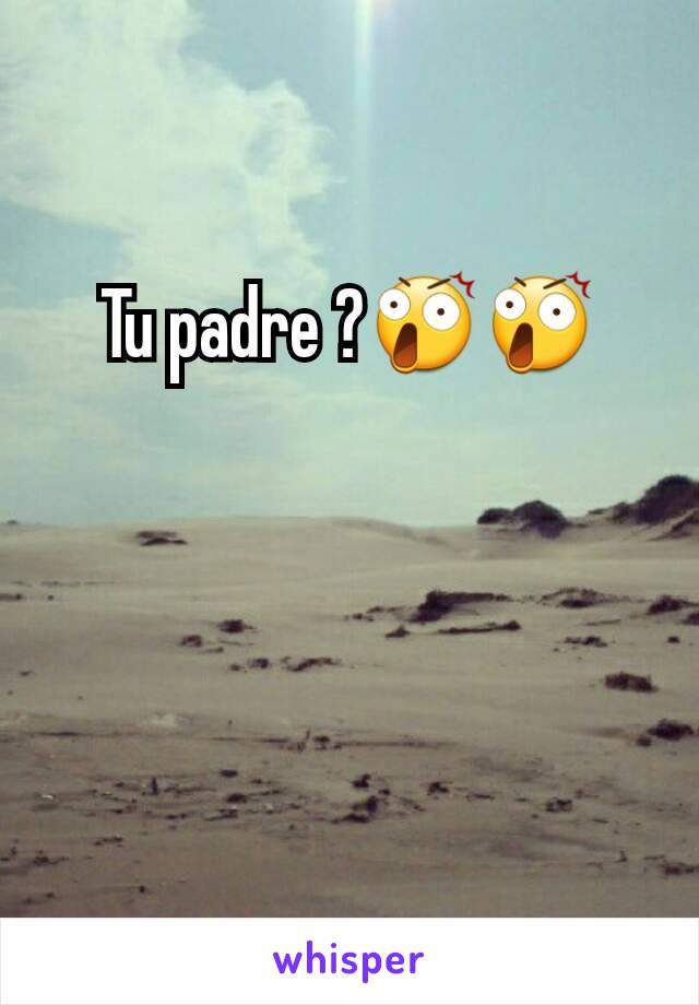 Tu padre ?😲😲