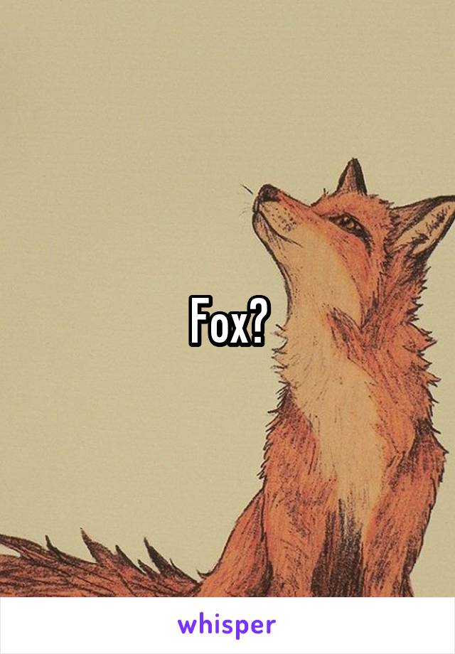 Fox?