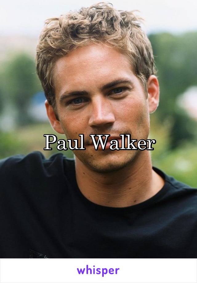 Paul Walker