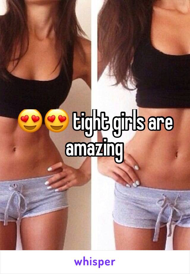 😍😍 tight girls are amazing 