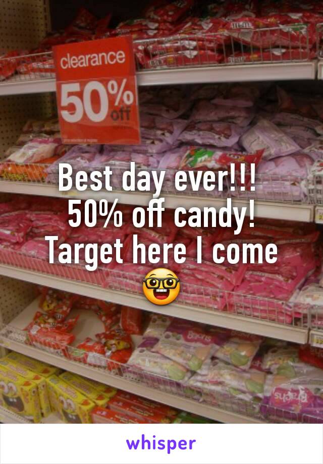 Best day ever!!! 
50% off candy!
Target here I come 🤓