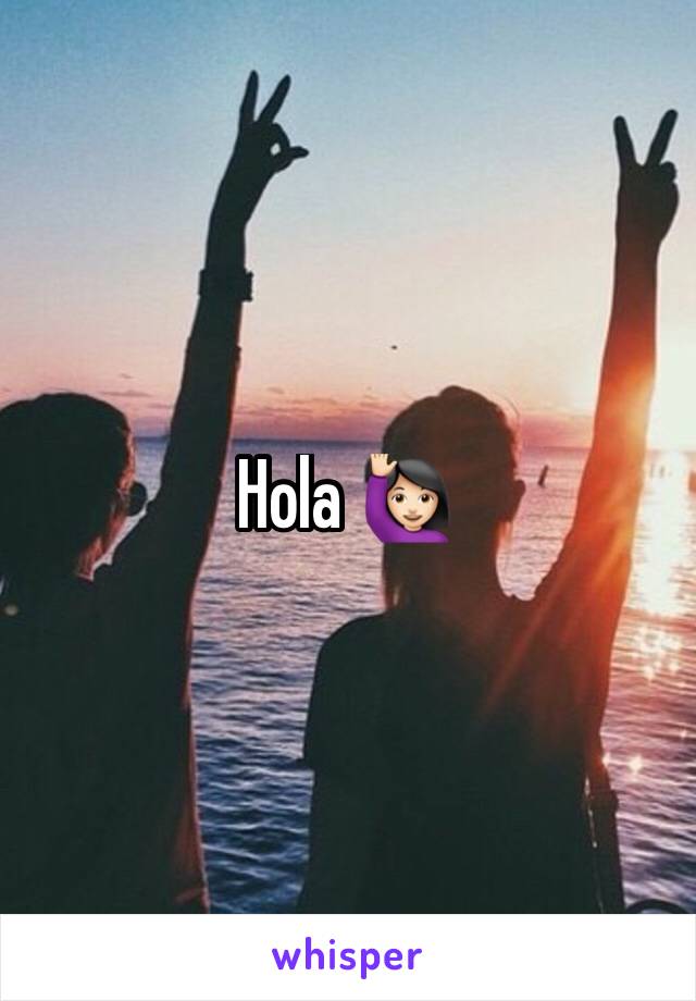 Hola 🙋🏻