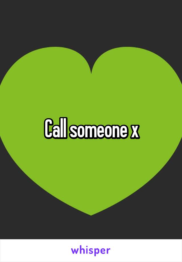 Call someone x