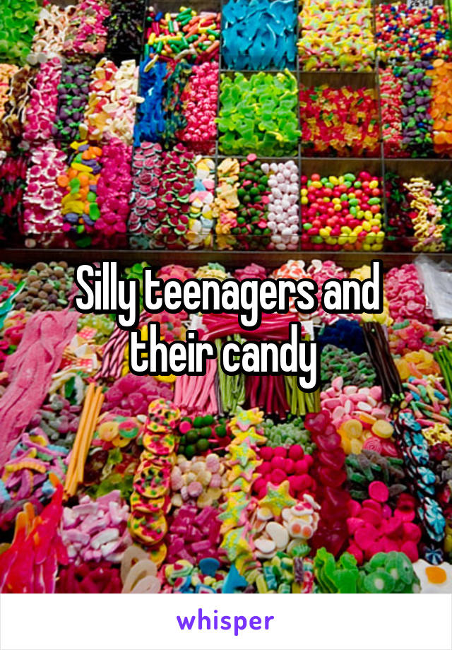 Silly teenagers and their candy 