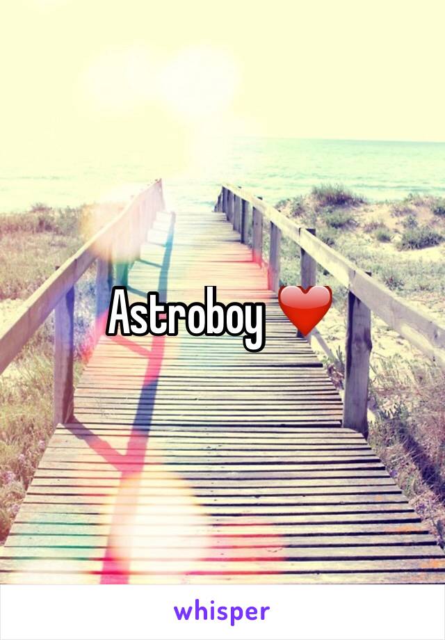 Astroboy ❤️