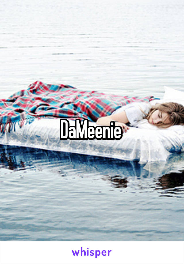 DaMeenie 