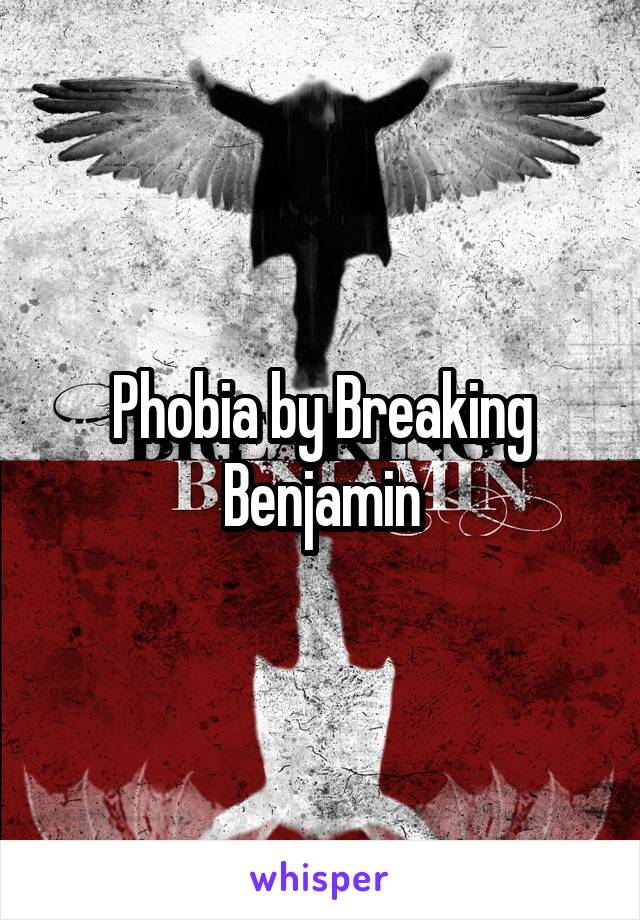 Phobia by Breaking Benjamin