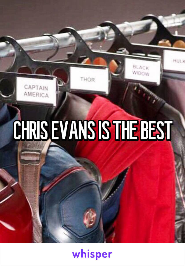 CHRIS EVANS IS THE BEST