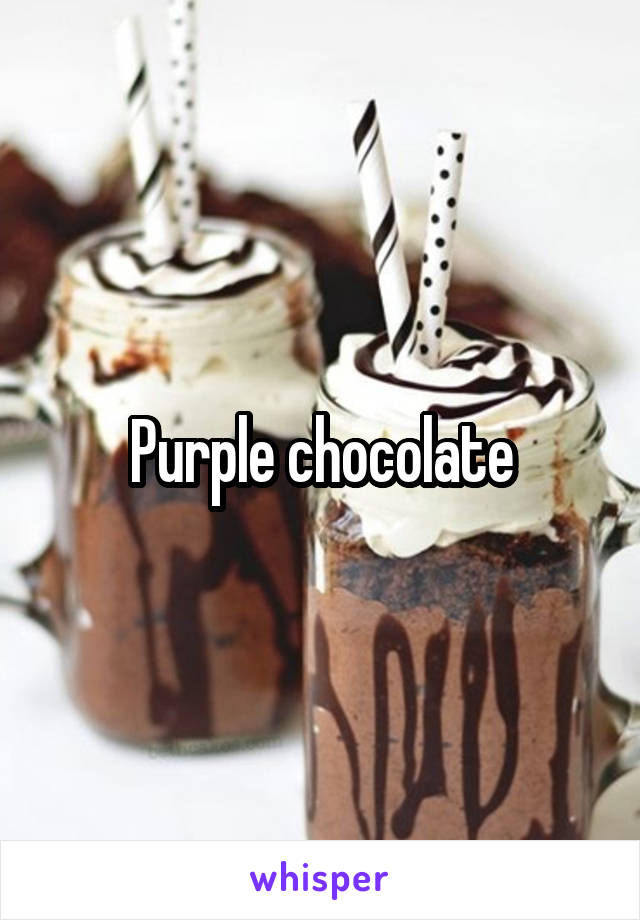 Purple chocolate