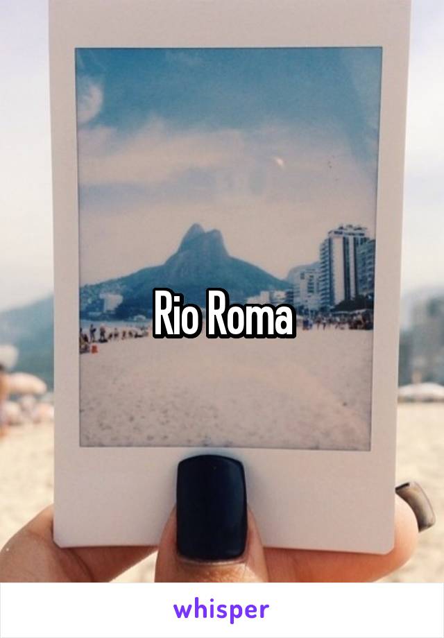 Rio Roma