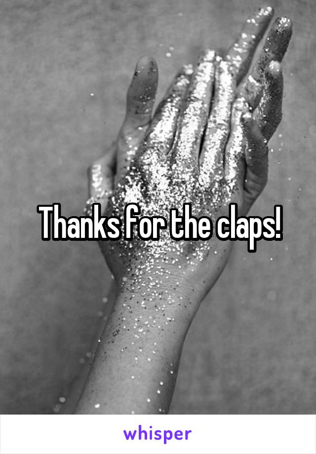 Thanks for the claps!