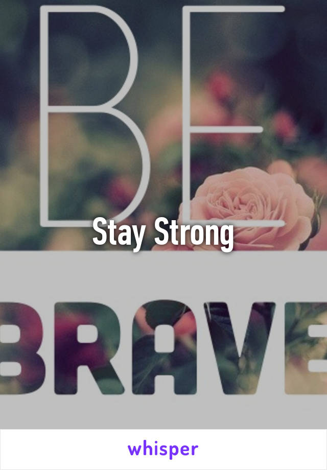 Stay Strong