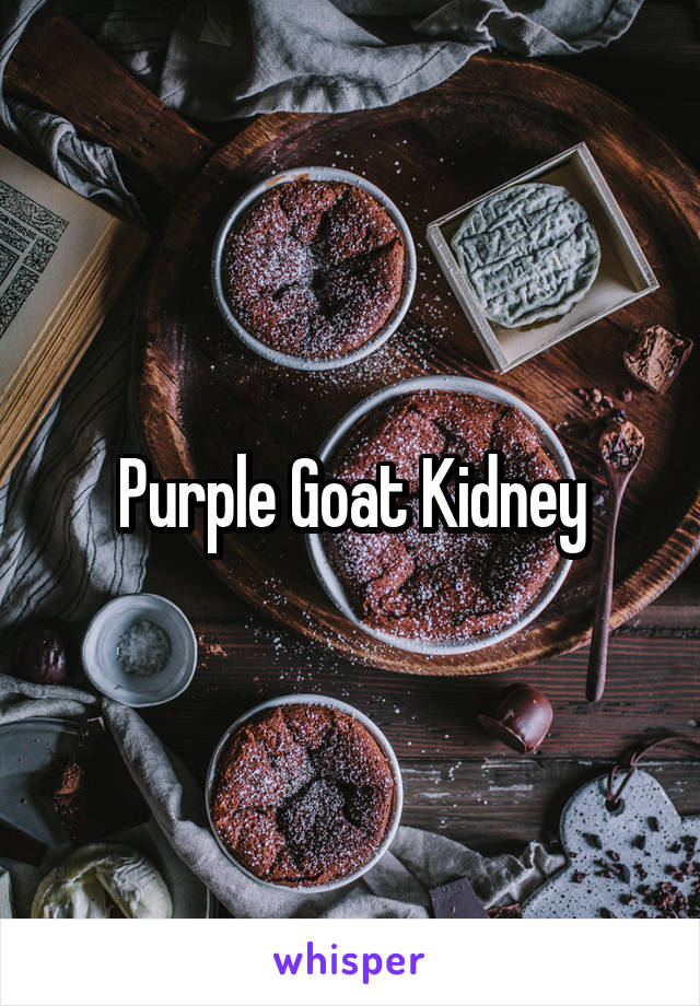 Purple Goat Kidney