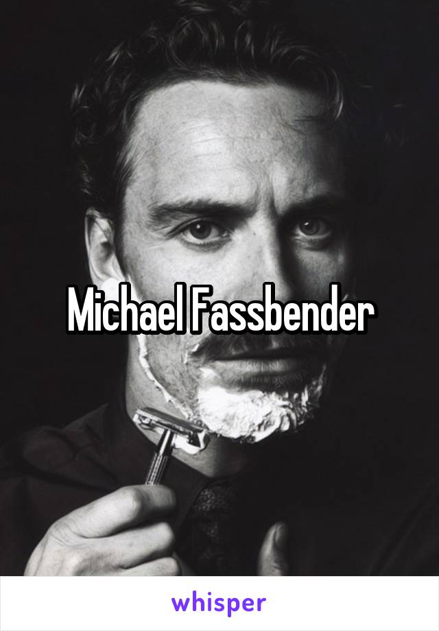 Michael Fassbender