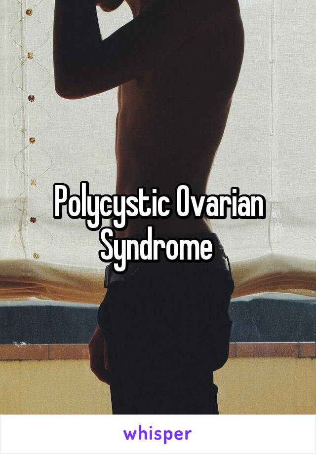 Polycystic Ovarian Syndrome 